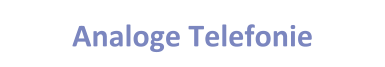 Analoge Telefonie