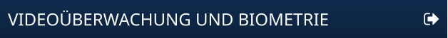 VIDEOÜBERWACHUNG UND BIOMETRIE