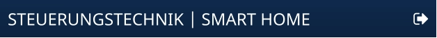 STEUERUNGSTECHNIK | SMART HOME