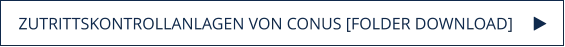 ZUTRITTSKONTROLLANLAGEN VON CONUS [FOLDER DOWNLOAD]     